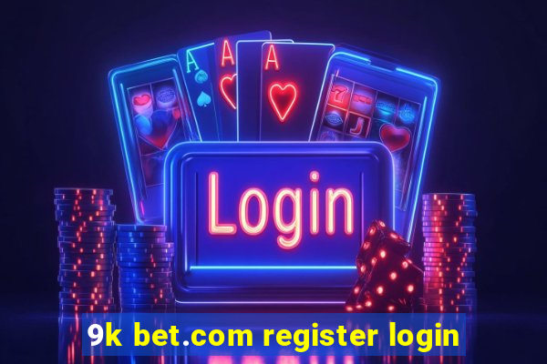 9k bet.com register login