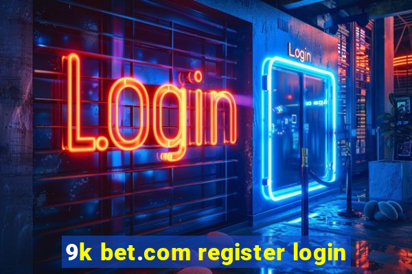 9k bet.com register login