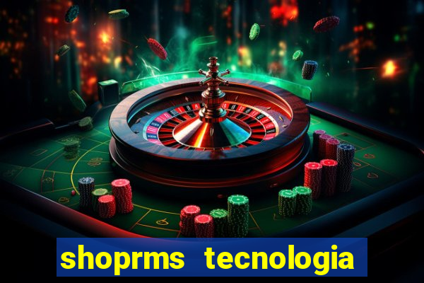 shoprms tecnologia e serviços ltda jogos