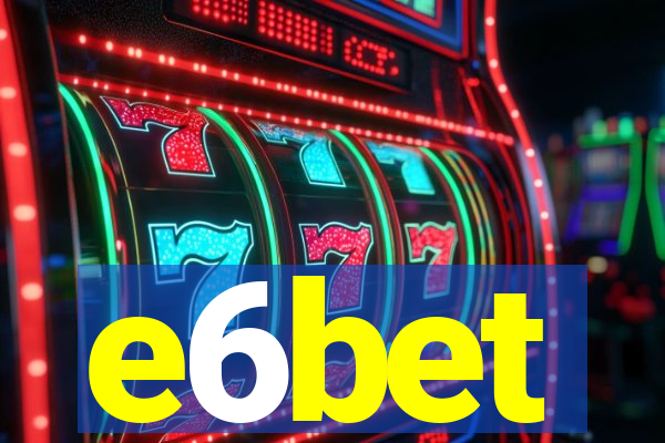 e6bet