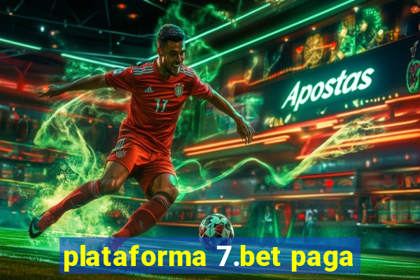 plataforma 7.bet paga
