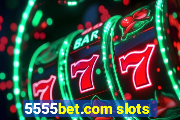 5555bet.com slots