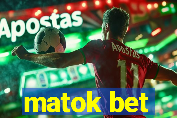 matok bet