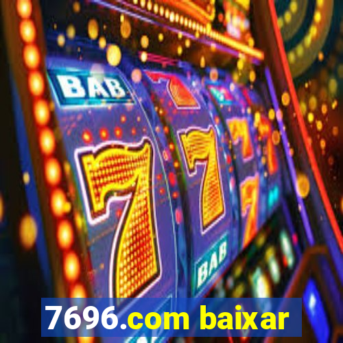 7696.com baixar