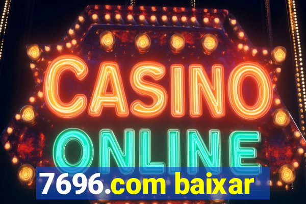 7696.com baixar