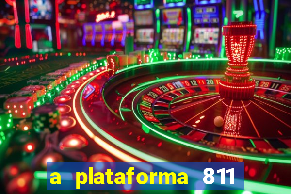 a plataforma 811 bet é confiável