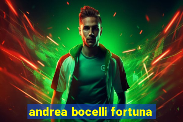 andrea bocelli fortuna