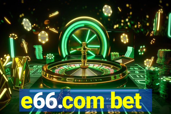 e66.com bet