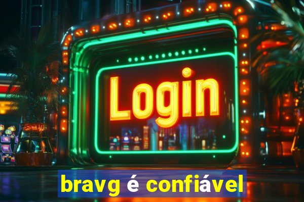 bravg é confiável