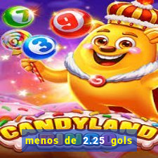 menos de 2.25 gols o que significa