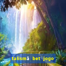 talismã bet jogo do bicho