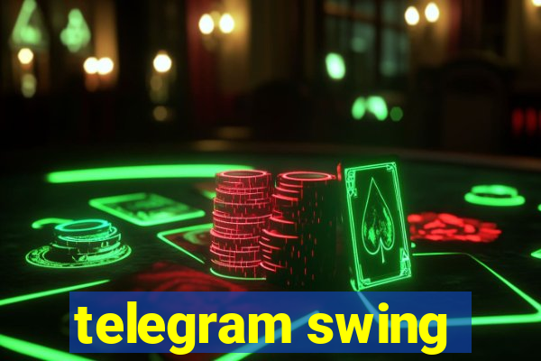 telegram swing