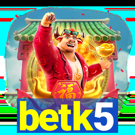 betk5