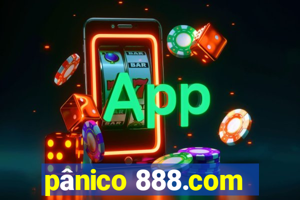 pânico 888.com
