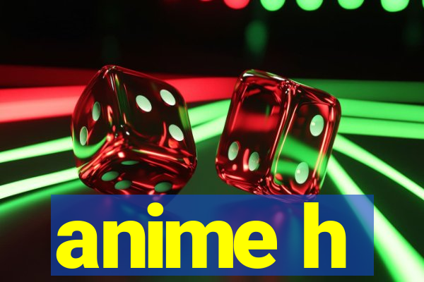 anime h