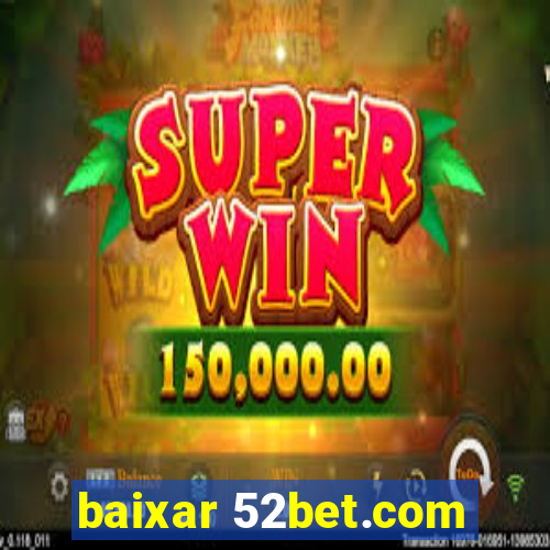 baixar 52bet.com