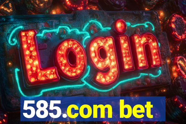 585.com bet