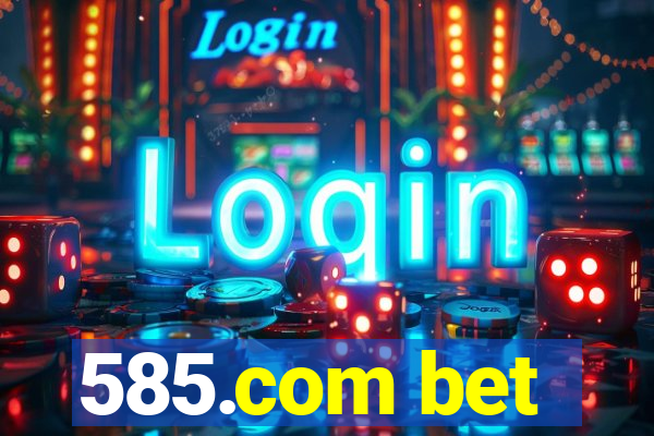 585.com bet