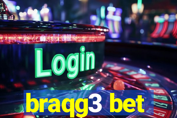 braqg3 bet