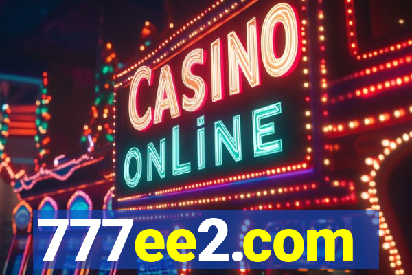 777ee2.com