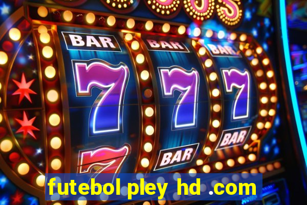 futebol pley hd .com