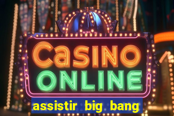 assistir big bang theory dublado