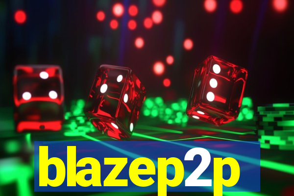 blazep2p