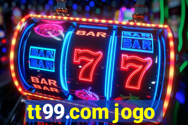 tt99.com jogo