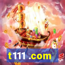 t111 .com