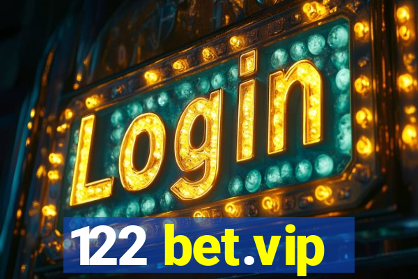 122 bet.vip