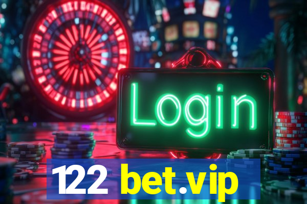 122 bet.vip