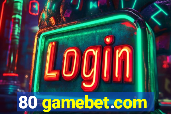 80 gamebet.com