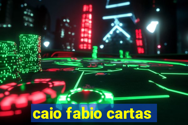 caio fabio cartas
