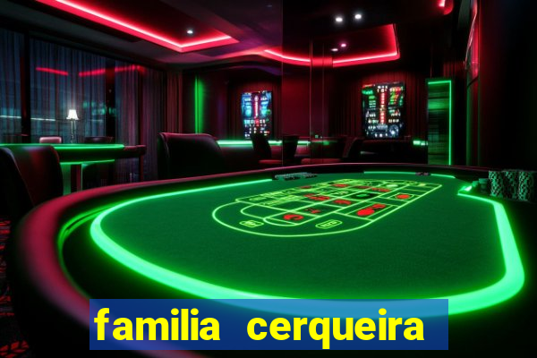 familia cerqueira na bahia