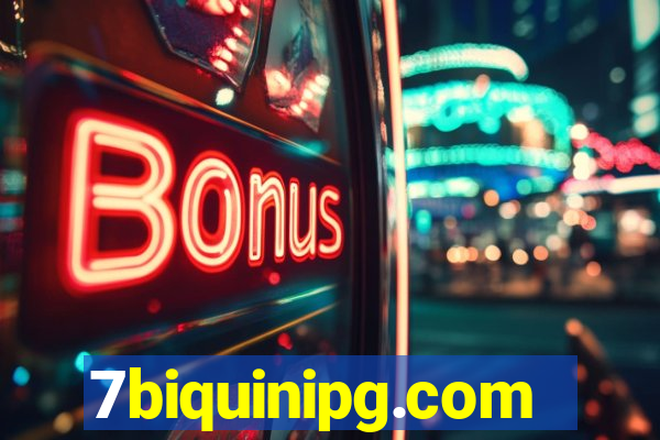 7biquinipg.com