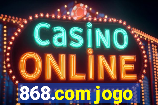 868.com jogo