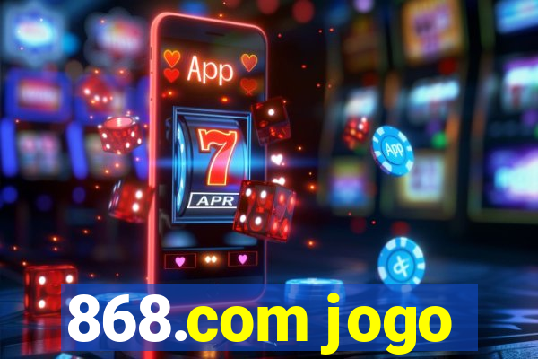 868.com jogo