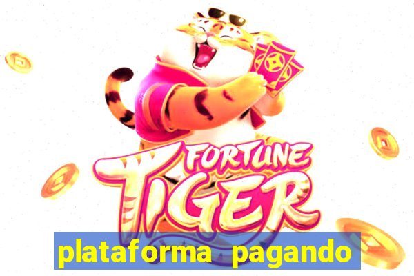 plataforma pagando no cadastro fortune tiger