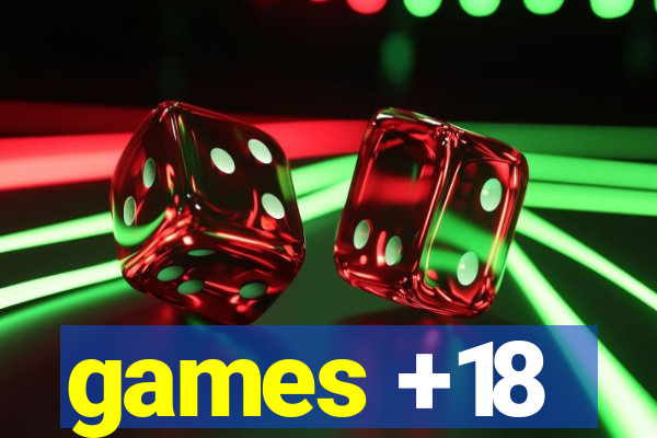 games +18