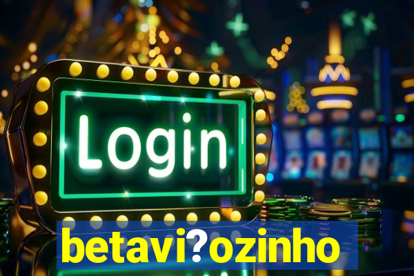 betavi?ozinho