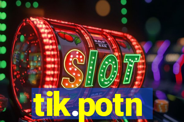 tik.potn