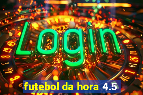 futebol da hora 4.5