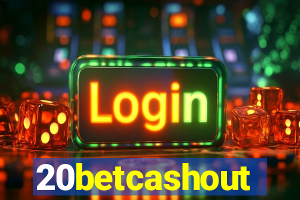 20betcashout