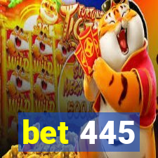 bet 445