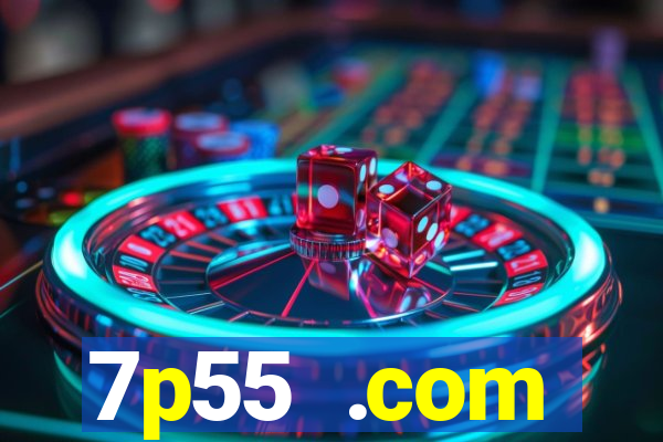7p55 .com plataforma de jogos