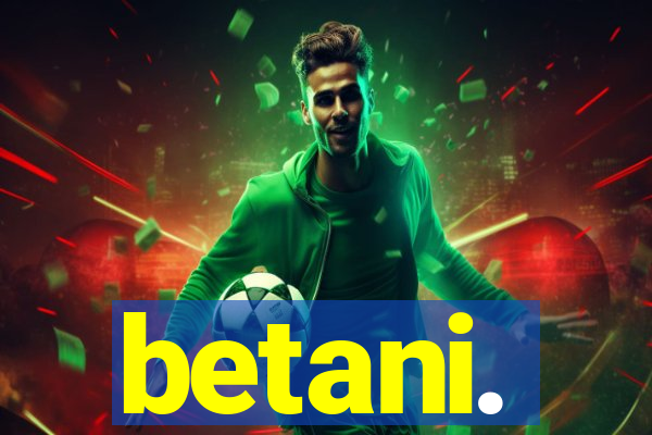 betani.