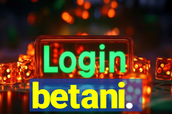 betani.