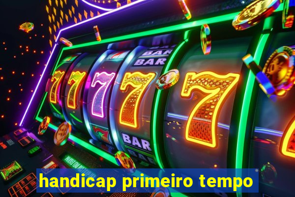 handicap primeiro tempo