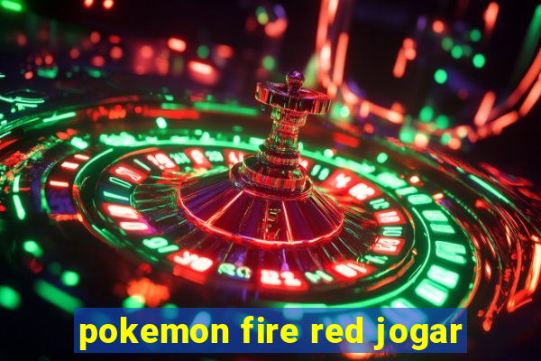 pokemon fire red jogar
