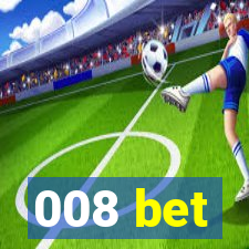 008 bet